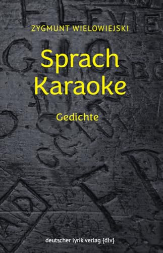 Sprach Karaoke: Gedichte (deutscher lyrik verlag)