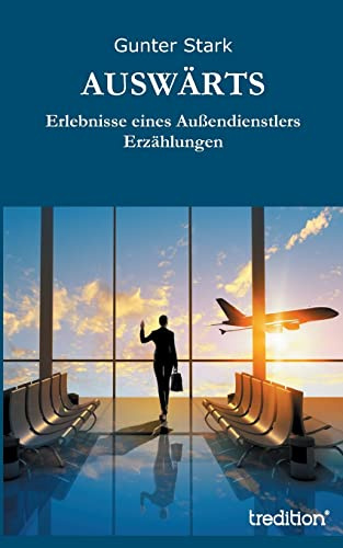 AUSWÄRTS: Erlebnisse eines Außendienstlers Erzählungen