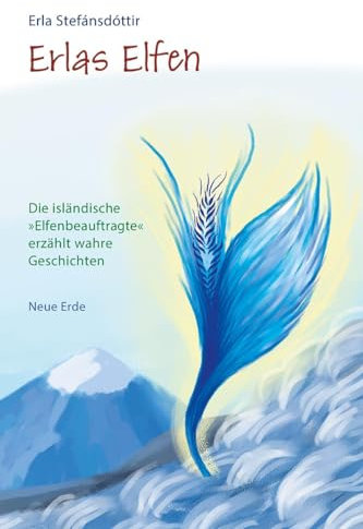 Erlas Elfen: Die isländische »Elfenbeauftragte« erzählt wahre Geschichten