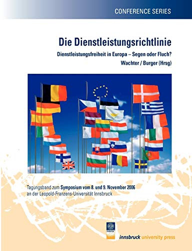 Die Dienstleistungsrichtlinie: Dienstleistungsfreiheit in Europa – Segen oder Fluch?: Dienstleitungsfreiheit in Europa - Segen oder Fluch?