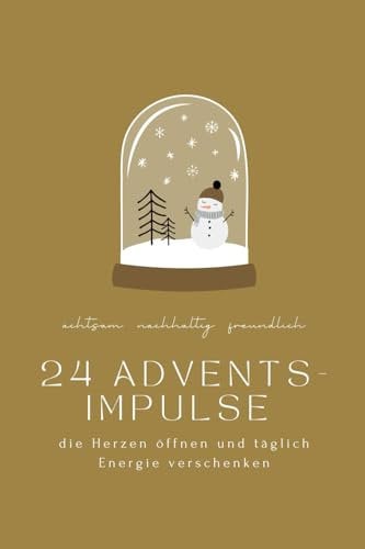 24 Advents-Impulse: die Herzen öffnen und täglich Energie verschenken