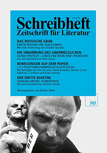 Die Umarmung des Unermesslichen - Kozma Prutkov / Das russische Grab - Dmitri Prigow / Bewegungen auf dem Papier - Minimalistische Poesie / Der dritte ... (Schreibheft / Zeitschrift für Literatur 90)