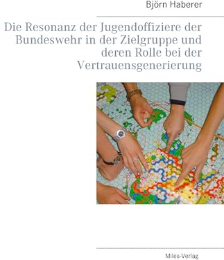 Die Resonanz der Jugendoffiziere der Bundeswehr in der Zielgruppe und deren Rolle bei der Vertrauensgenerierung
