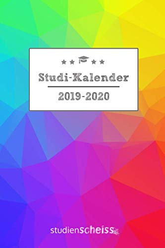 Studi-Kalender 2019 - 2020: Studienplaner, Terminkalender und Semesterübersicht von September 2019 bis Oktober 2020 (300 Seiten Semesterkalender und Organizer für Studenten, bunt)