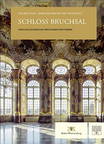 Schloss Bruchsal: Die Beletage - Barocke Pracht neu entfaltet