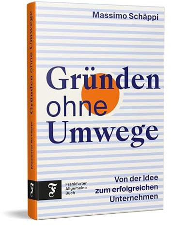 Gründen ohne Umwege: Von der Idee zum erfolgreichen Unternehmen