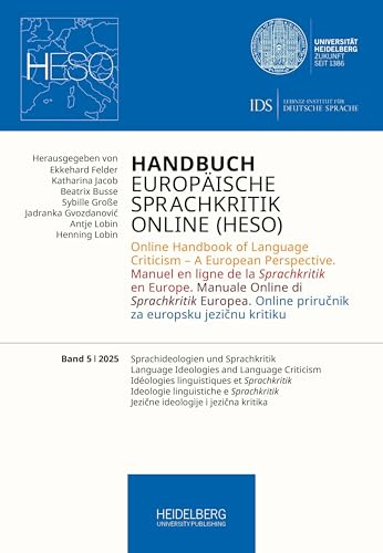 Handbuch Europäische Sprachkritik Online (HESO) / Sprachideologien und Sprachkritik. Language Ideologies and Language Criticism. Idéologies ... Online priručnik za europsku jezičnu kritiku)