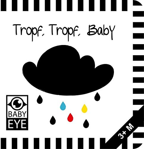 Tropf, Tropf, Baby: Kontrastreiches Faltbuch für Babys · Kontrastbuch angepasst an Babyaugen · Schwarz Weiß Primärfarben Buch für Neugeborene · Mein erstes Bilderbuch · Montessori Buch