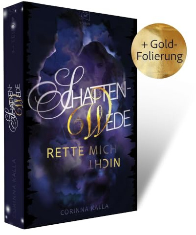 Schattenwede – Rette mich nicht: Das Finale der epischen Liebesgeschichte | Thrill, Spice, Drama & die ganz große Liebe zwischen Journalistin und … Geheimagent?! (3)