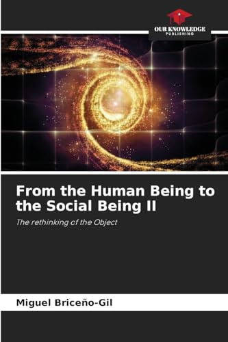 From the Human Being to the Social Being II: The rethinking of the Object
