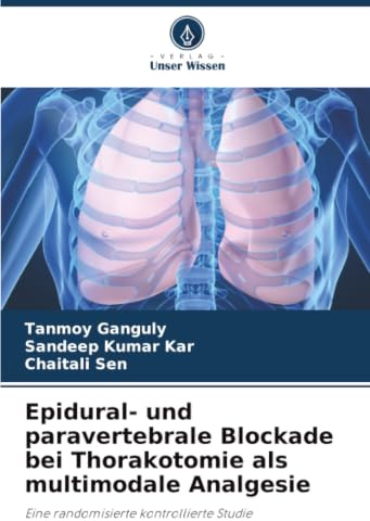Epidural- und paravertebrale Blockade bei Thorakotomie als multimodale Analgesie: Eine randomisierte kontrollierte Studie