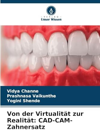 Von der Virtualität zur Realität: CAD-CAM-Zahnersatz