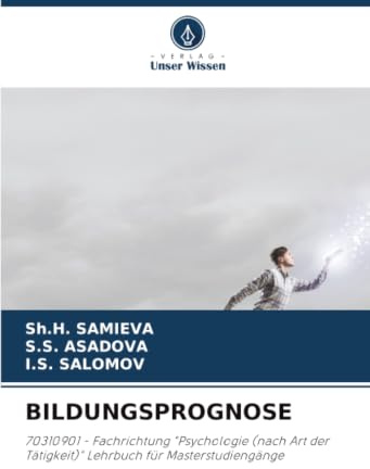 BILDUNGSPROGNOSE: 70310901 - Fachrichtung Psychologie (nach Art der Tätigkeit) Lehrbuch für Masterstudiengänge