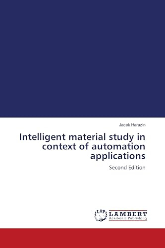 Intelligent material study in context of automation applications: Second Edition