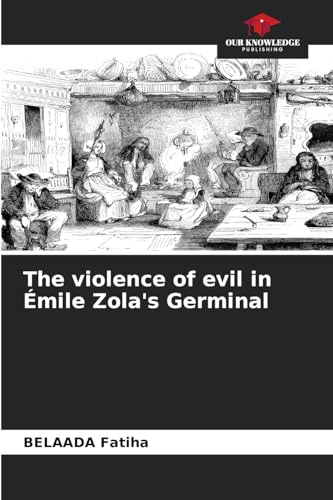 The violence of evil in Émile Zola's Germinal: DE