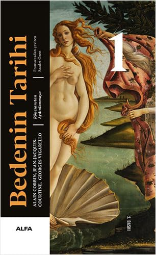 Bedenin Tarihi - 1 (Ciltli): Rönesanstan Aydınlanmaya