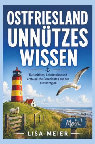 Ostfriesland Unnützes Wissen - Ostfriesland Buch