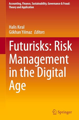 Futurisks: Risk Management in the Digital Age (Accounting, Finance, Sustainability, Governance & Fraud: Theory and Application)