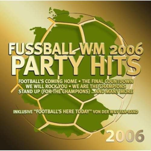 Fussball WM 2006 Party Hits