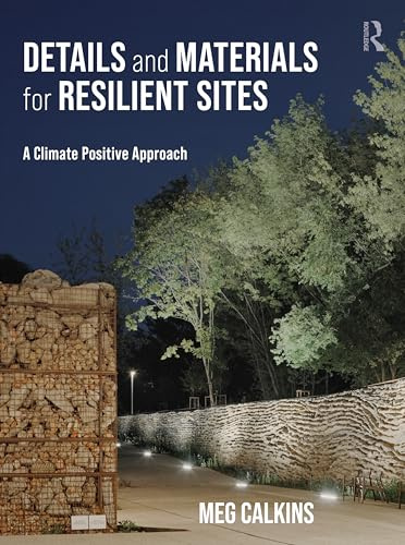 Details and Materials for Resilient Sites: A Climate Positive Approach