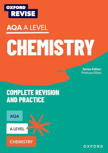 Oxford Revise: AQA A Level Chemistry Revision and Exam Practice: 4* winner Teach Secondary 2021 awards (Oxford Revise: Science)