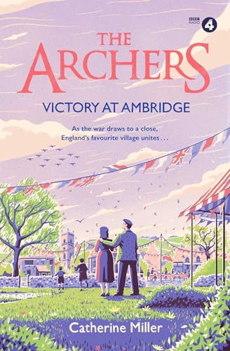 The Archers: Victory at Ambridge: perfect for all fans of The Archers: Volume 3