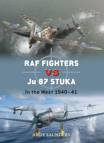 RAF Fighters vs Ju 87 Stuka: In the West 1940–41: 138 (Duel)