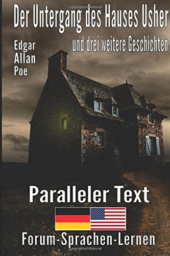 Der Untergang des Hauses Usher und drei weitere Geschichten - Zweisprachig Deutsch Englisch mit satzweiser Übersetzung direkt nebeneinander