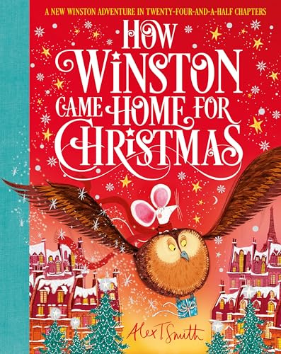 How Winston Came Home for Christmas: A Christmas Story in Twenty-Four-and-a-Half Chapters: 2 (How Winston Delivered Christmas, 2)