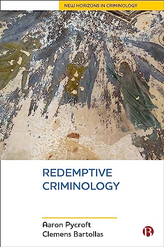Redemptive Criminology (New Horizons in Criminology)