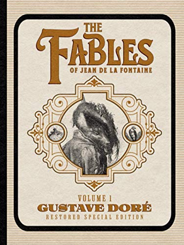 The Fables of Jean de La Fontaine Volume 1: Gustave Doré Restored Special Edition