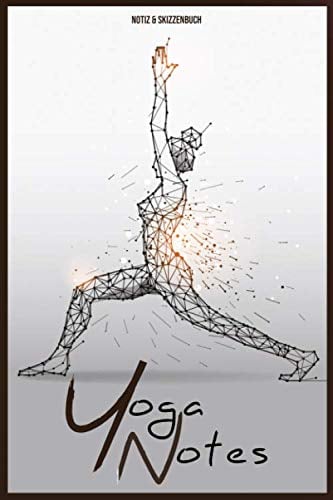 Yoga Notes: 200 Seiten | A5 | Liniert & DotGrid | Yoga Journal | Yoga Tagebuch | Erfolgsjournal | Notiz- & Skizzenbuch | Zeichenbuch | Yoga Zeichnungen