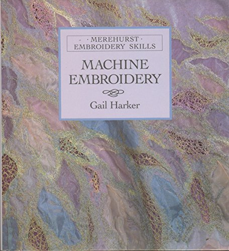 Machine Embroidery (Embroidery Skills Series)