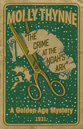The Crime at the 'Noah's Ark': A Golden Age Mystery (Dr Constantine, Band 1)