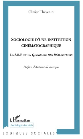 Sociologie d'une institution cinématographique: La S.R.F. et La Quinzaine des Réalisateurs
