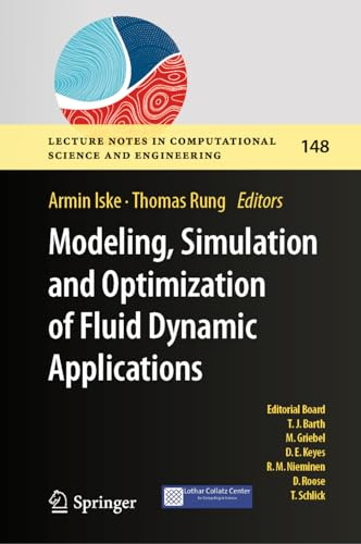 Modeling, Simulation and Optimization of Fluid Dynamic Applications (Lecture Notes in Computational Science and Engineering, 148)