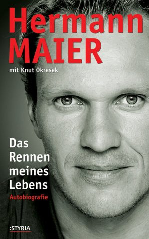 Hermann Maier: Das Rennen meines Lebens: Autobiografie