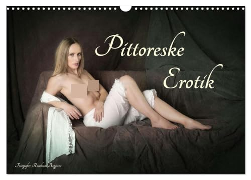 Pittoreske Erotik (Wandkalender 2025 DIN A3 quer), CALVENDO Monatskalender: Erotische Fotografien im Stil alter Gemälde (CALVENDO Erotik)