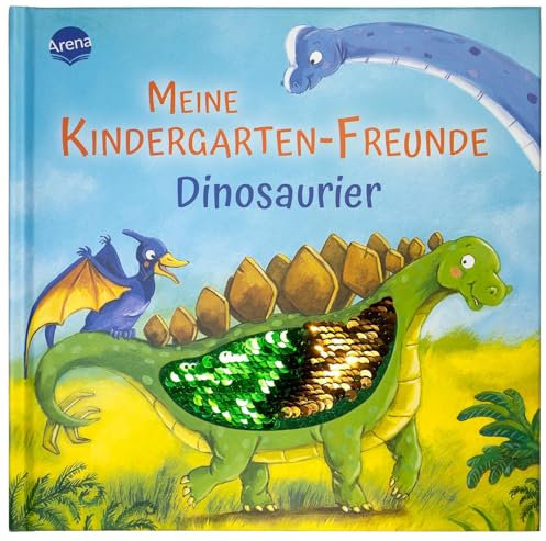 Meine Kindergarten-Freunde. Dinosaurier: Erinnerungsalbum mit Wendepailletten für erste Freunde aus Kita, Kindergarten und Krippe, ab 3 Jahren. ... (Alben- und Eintragbücher bei Arena)