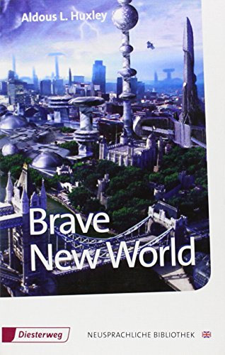 Brave New World: Textbook (Diesterwegs Neusprachliche Bibliothek - Englische Abteilung, Band 149) (Neusprachliche Bibliothek - Englische Abteilung: Sekundarstufe II)