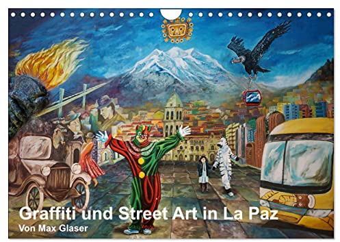 Graffiti und Street Art in La Paz (Wandkalender 2025 DIN A4 quer), CALVENDO Monatskalender: Wandkunst in den Straßen von La Paz, Bolivien (CALVENDO Kunst)