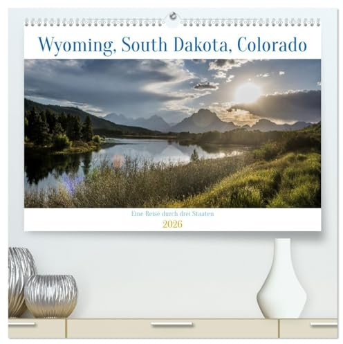 Wyoming, South Dakota Colorado (hochwertiger Premium Wandkalender 2026 DIN A2 quer), Kunstdruck in Hochglanz: Eine Reise durch den Westen (CALVENDO Orte)