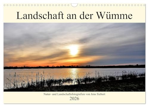 Landschaft an der Wümme (Wandkalender 2026 DIN A3 quer), CALVENDO Monatskalender: Natur- und Landschaftsfotografien von Jens Siebert (CALVENDO Natur)