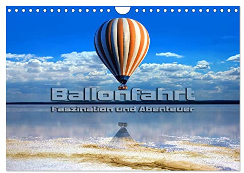 Ballonfahrt - Faszination und Abenteuer (Wandkalender 2026 DIN A4 quer), CALVENDO Monatskalender: Atemberaubende Bilder vom Fahren mit dem Heißluftballon (CALVENDO Sport)