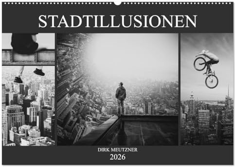 Stadtillusionen (Wandkalender 2026 DIN A2 quer), CALVENDO Monatskalender: Illusionen, Wünsche und Tagträume im Bild (CALVENDO Orte)