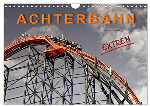 Achterbahn - extrem (Wandkalender 2026 DIN A4 quer), CALVENDO Monatskalender: Achterbahn fahren, für die einen der reinste Horror, für die anderen der absolute Megaspass. (CALVENDO Mobilitaet)