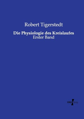Die Physiologie des Kreislaufes: Erster Band