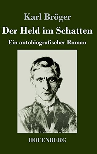 Der Held im Schatten: Ein autobiografischer Roman