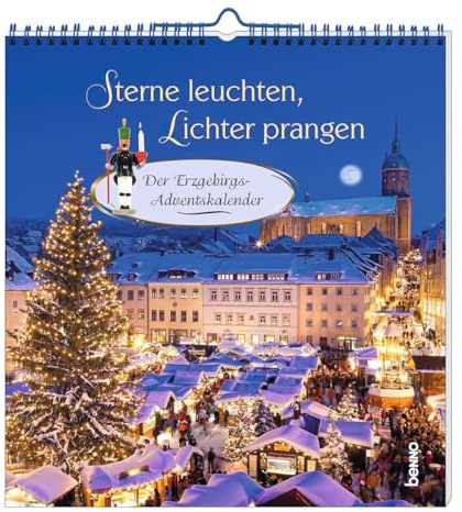 Sterne leuchten, Lichter prangen: Der Erzgebirgs-Adventskalender