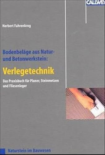 Bodenbeläge aus Natur- und Betonwerkstein: Verlegetechniken: Das Praxisbuch für Planer, Steinmetzen und Fliesenleger